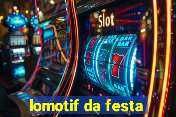 lomotif da festa
